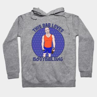 This Dad Loves Bodybuilding Hoodie